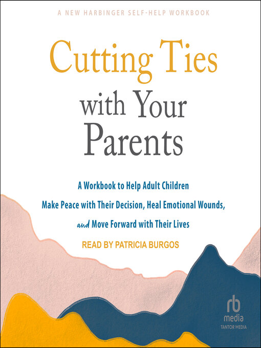 Title details for Cutting Ties with Your Parents by Sharon Martin, DSW, LCSW - Available
